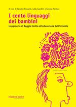 I cento linguaggi dei bambini. L'approccio di Reggio Emilia all'educazione dell'infanzia