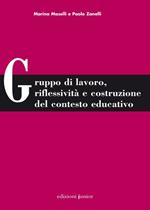 Gruppo di lavoro, riflessività e costruzione del contesto educativo