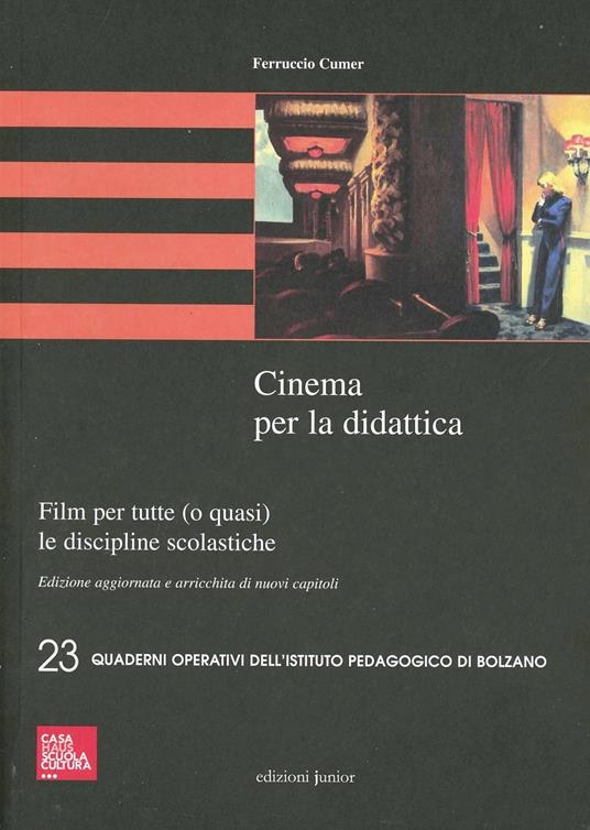 Cinema per la didattica. Film per tutte (o quasi) le discipline scolastiche - Ferruccio Cumer - copertina