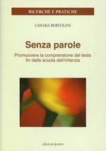 Senza parole. Promuovere la comprensione del testo fin dalla scuola dell'infanzia