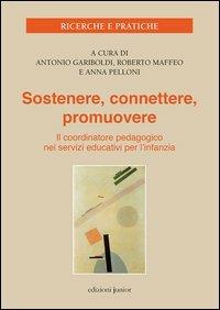 Sostenere, connettere, promuovere. Il coordinatore pedagogico nei servizi educativi per l'infanzia - copertina