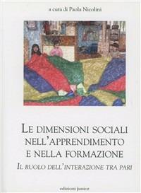 Le dimensioni sociali nell'epprendimento e nella formazione. Il ruolo dell'interazione tra pari - copertina