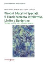 Bisogni educativi speciali. Il funzionamento intellettivo limite o borderline. Tipologia, analisi di casi e indicazioni operative