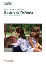 Il dolore dell'infanzia. Educare alle emozioni difficili