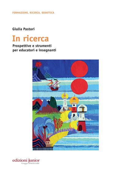 In ricerca. Prospettive e strumenti per educatori e insegnanti - Giulia Pastori - copertina