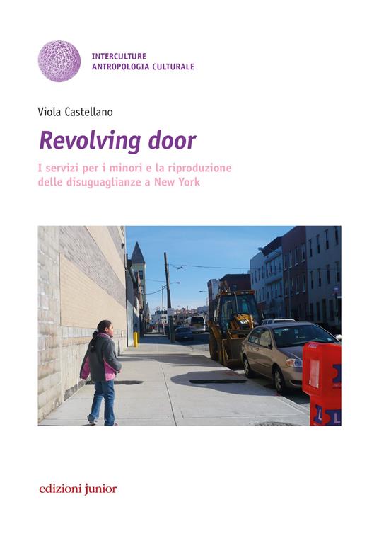 Revolving door. I servizi per i minori e la riproduzione delle disuguaglianze a New York - Viola Castellano - copertina