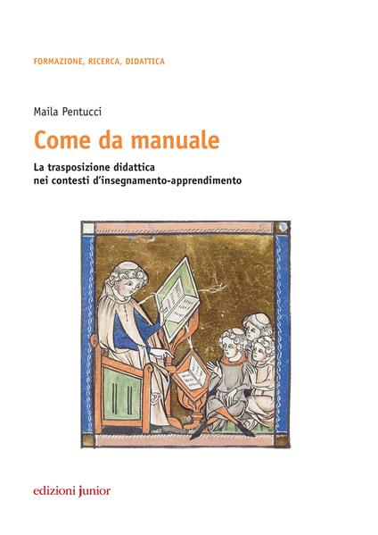 Come da manuale. La trasposizione didattica nei contesti d'insegnamento-apprendimento - Maila Pentucci - copertina