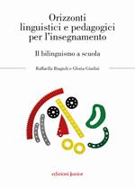 Orizzonti linguistici e pedagogici per l'insegnamento. Il bilinguismo a scuola