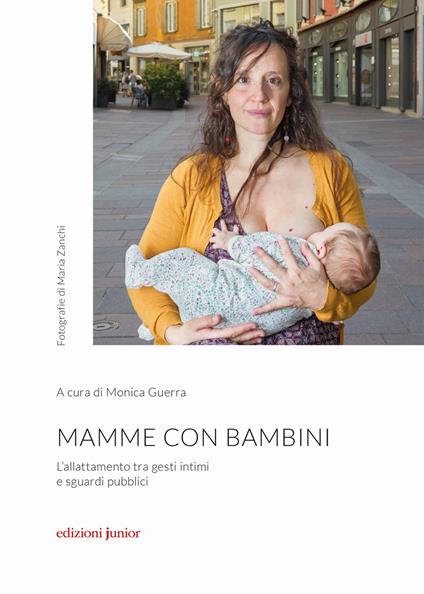 Mamme con bambini. L'allattamento tra gesti intimi e sguardi pubblici - copertina