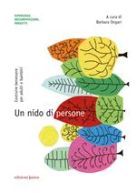 Un nido di persone. Costruire benessere per adulti e bambini