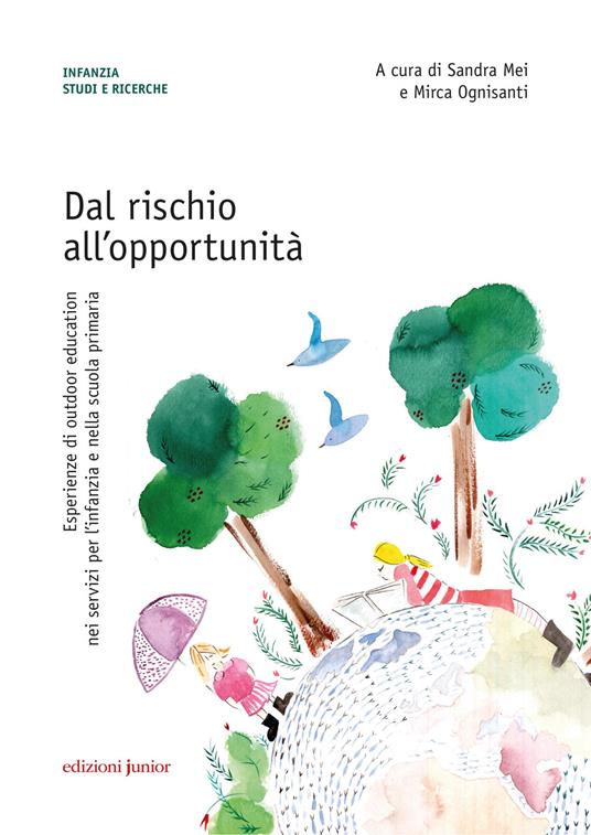 Dal rischio all'opportunità. Esperienze di outdoor education nei servizi per l’infanzia e nella scuola primaria - copertina