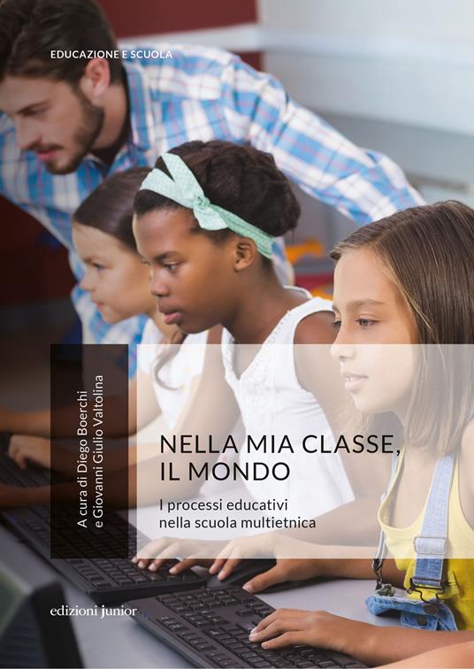 Nella mia classe, il mondo. I processi educativi nella scuola multietnica - copertina