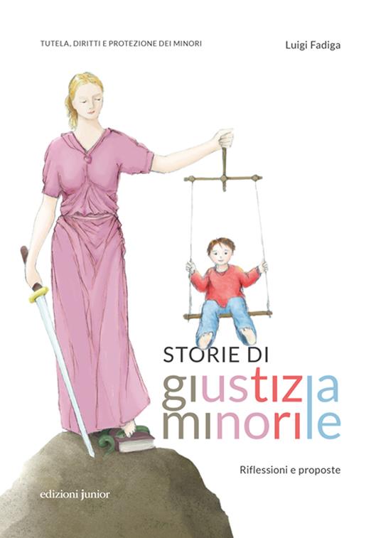 Storie di giustizia minorile. Riflessioni e proposte - Luigi Fadiga - copertina