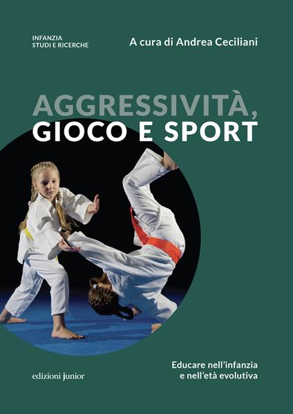 Aggressività, gioco e sport. Educare nell'infanzia e nell'età evolutiva - copertina