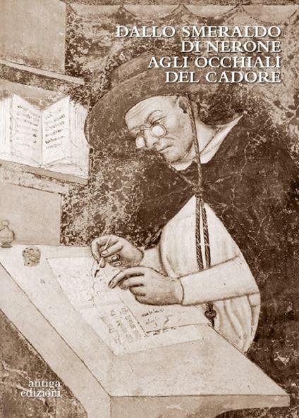 Dallo smeraldo di Nerone agli occhiali del Cadore - Enrico De Lotto - copertina