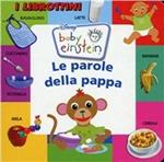 Le parole della pappa. Baby Einstein