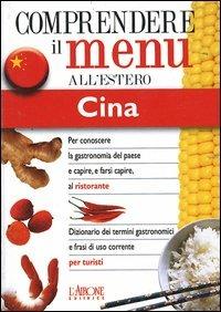 Dizionario del menu per i turisti. Per capire e farsi capire al ristorante. Cina - Emanuela Rossi - 4