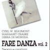 Fare danza. Vol. 2: Teoria e pratica del metodo Cecchetti. - Cyril W. Beaumont,Margaret Craske,de Moroda Friderica Derra - copertina