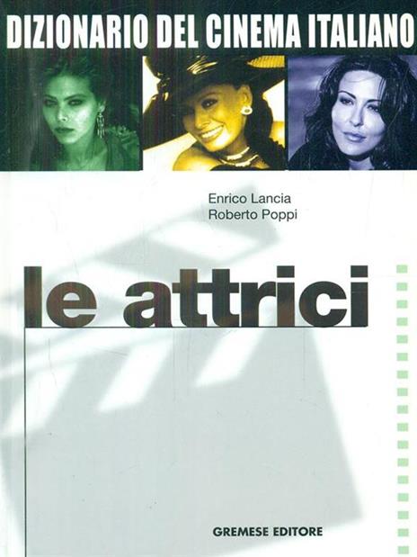 Dizionario del cinema italiano. Le attrici - 6