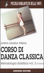 Corso di danza classica. Vol. 2\1: Metodologia didattica.