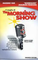 Il meglio di The morning show. Le scenette, le battute e le gag più divertenti del più esilarante programma radiofonico romano - Massimo Vari,Bombolone - copertina