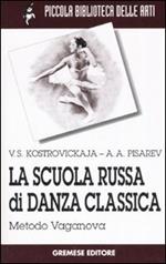 La scuola russa di danza classica. Metodo Vaganova