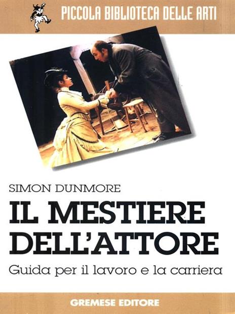 Il mestiere dell'attore. Guida per il lavoro e la carriera - Simon Dunmore - 3