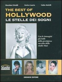 The best of Hollywood. Le stelle dei sogni - Massimo Giraldi,Enrico Lancia,Fabio Melelli - copertina