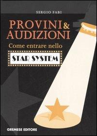 Provini & audizioni. Come entrare nello star system - Sergio Fabi - copertina