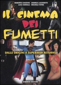 Il cinema dei fumetti. Dalle origini a Superman Returns - copertina