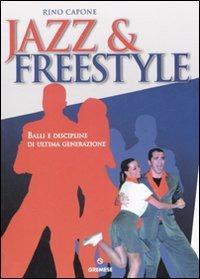 Jazz & free style. Balli e discipline di ultima generazione - Rino Capone - copertina