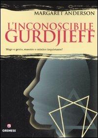 L' inconoscibile Gurdjieff - Margaret Anderson - copertina