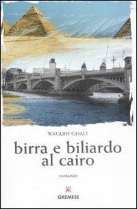 Birra e biliardo al Cairo - Waguih Ghali - copertina