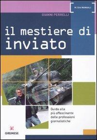 Il mestiere di inviato - Gianni Perrelli - copertina