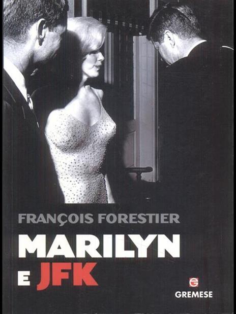 Marilyn e JFK - Françoise Forestier - 4