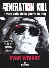 Generation Kill. Il vero volto della guerra in Iraq - Evan Wright - copertina