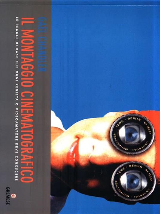 Il montaggio cinematografico. Le regole di base che ogni regista o videoamatore deve conoscere - Gael Chandler - copertina