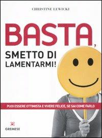 Basta, smetto di lamentarmi! - Christine Lewicki - copertina