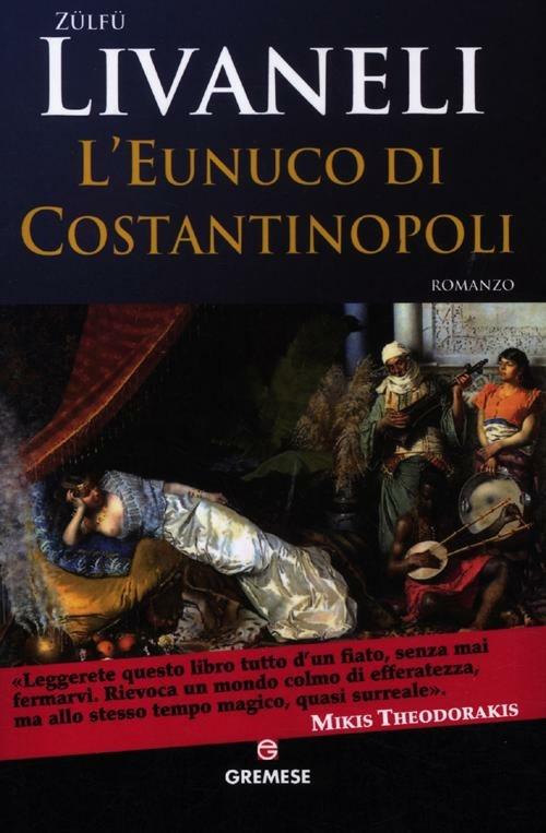 L' Eunuco di Costantinopoli - Ömer Z. Livaneli - 2