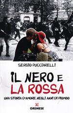 Il nero e la rossa. Una storia d'amore negli anni di piombo