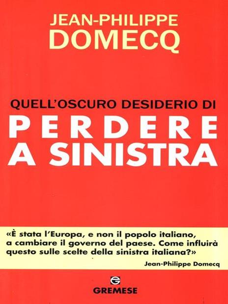 Quell'oscuro desiderio di perdere a sinistra - Jean-Philippe Domecq - copertina