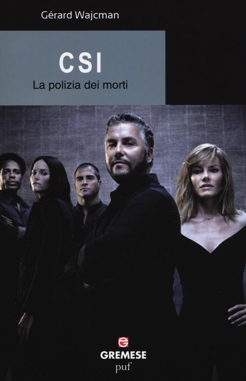 CSI. La polizia dei morti - Gérard Wajcman - copertina