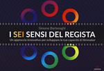 I sei sensi del regista. Un approccio innovativo per sviluppare le tue capacità di filmmaker