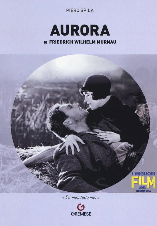 «Aurora» di Friedrich Wilhelm Murnau - Piero Spila - copertina