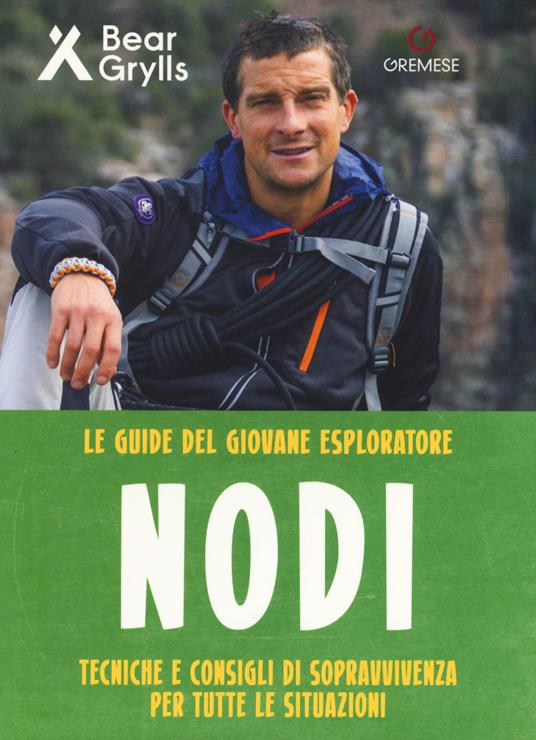 Nodi. Tecniche e consigli di sopravvivenza per tutte le situazioni. Le guide del giovane esploratore. Ediz. a colori - Bear Grylls - copertina