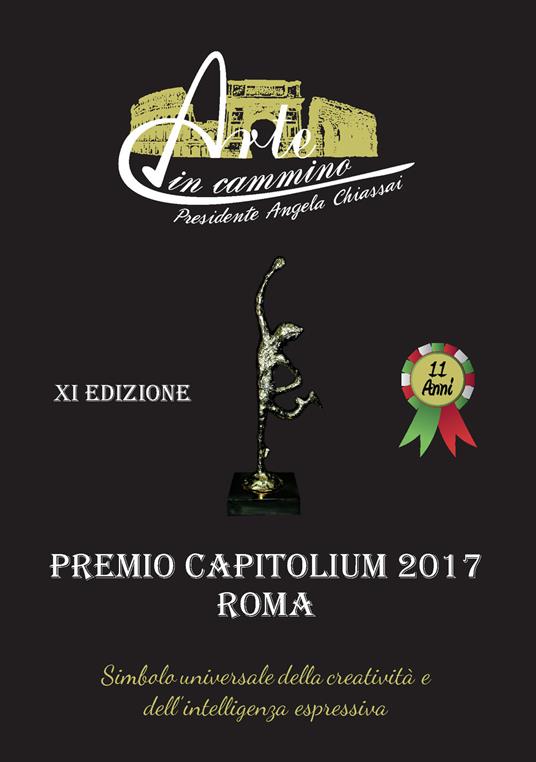 Arte in cammino. Premio Capitolium 2017 Roma. 11ª edizione - Angela Chiassai - copertina