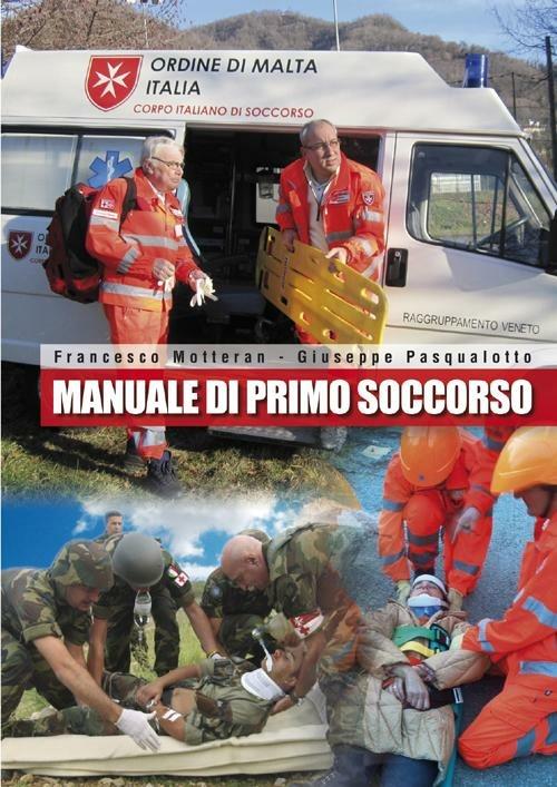 Manuale di primo soccorso - Francesco Motteran,Giuseppe Pasqualotto - copertina