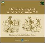 I lavori e le stagioni nel Veneto di inizio '900