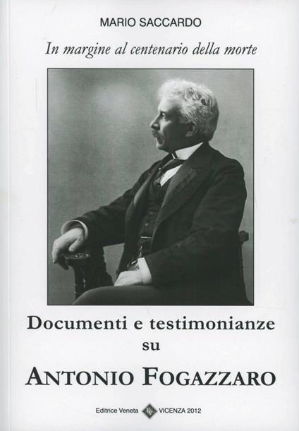 Documenti e testimonianze su Antonio Fogazzaro - Mario Saccardo - copertina