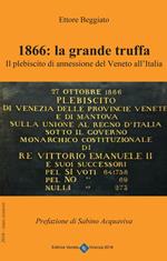 1866. La grande truffa. Il plebiscito di annessione del Veneto all'Italia